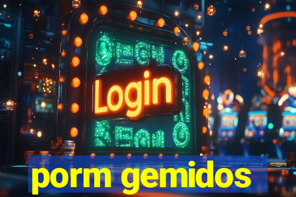 porm gemidos